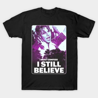 I Still Believe T-Shirt